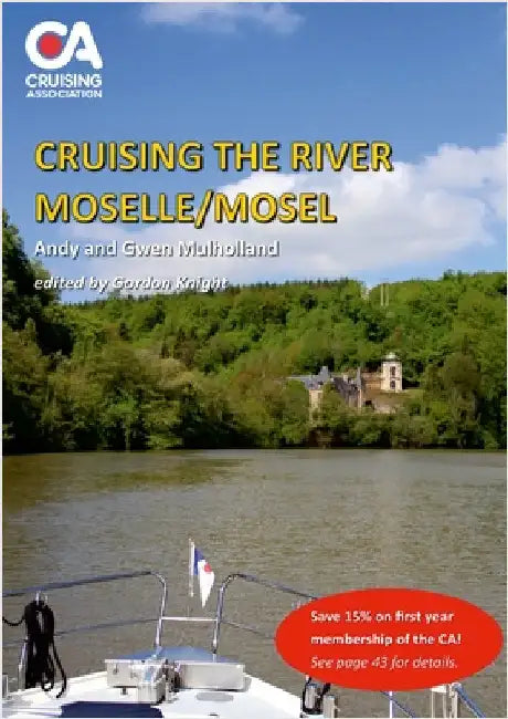 Cruising the River Moselle/Mosel: A guide to cruising the river from Neuves-Maison to Koblenz, with details of locks, moorings and facilities by Mulholland, Andy And Gwen