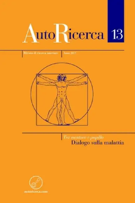 AutoRicerca - Numero 13, Anno 2017 - Tra mentore e pupillo. Dialogo sulla malattia by Massimiliano Sassoli de Bianchi, Massimiliano Sassoli de Bianchi