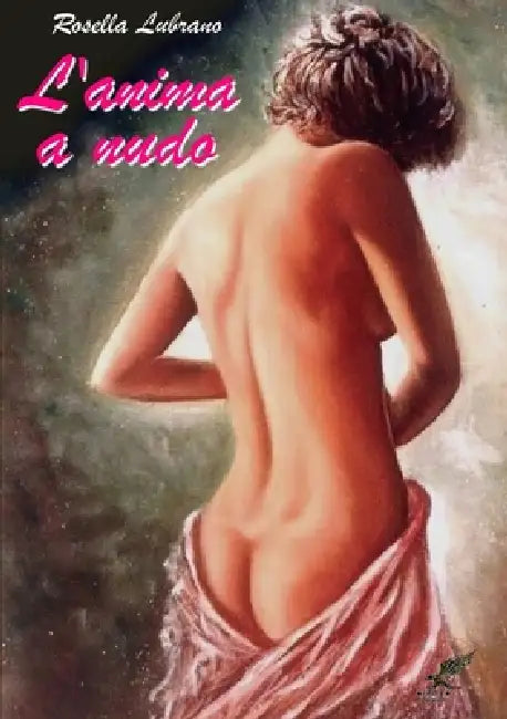 L'anima a nudo by Rosella Lubrano