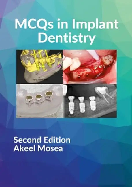 MCQs in Implant Dentistry by Akeel Mosea