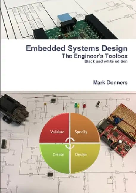 Embedded Systems Design - The Engineer's Toolbox by Mark Donners