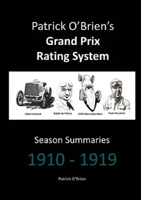 Patrick O'Brien's Grand Prix Rating System: Season Summaries 1910-1919 by Patrick O'Brien