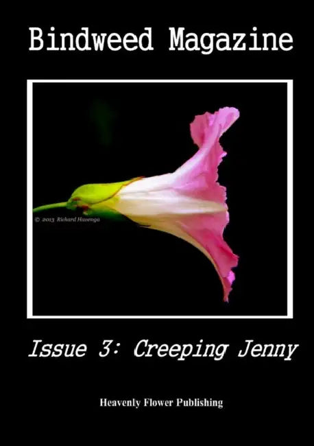 Bindweed Magazine Issue 3 - Creeping Jenny by Heavenly Flower Publishing -. Authors