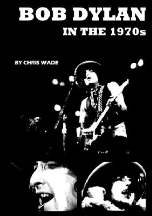 Bob Dylan in the 1970s by Chris Wade