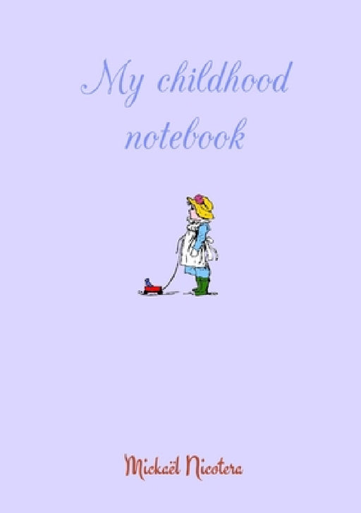 My childhood notebook by Mickaël Nicotera