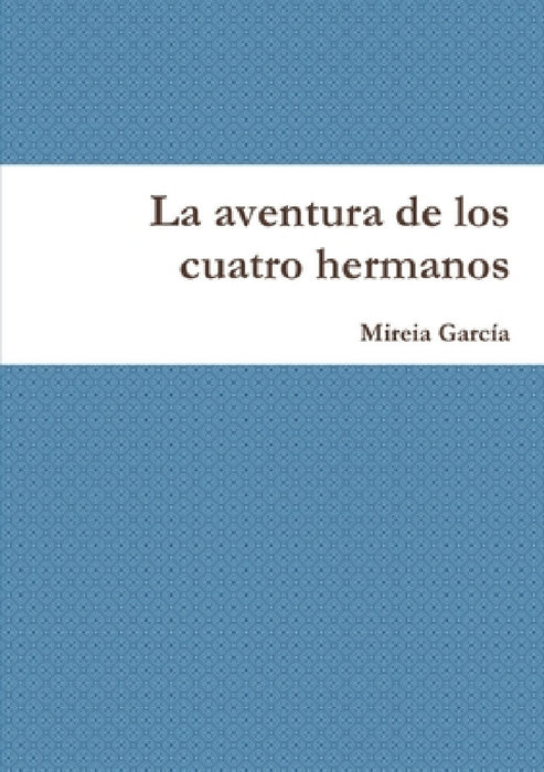 La aventura de los cuatro hermanos by Mireia García