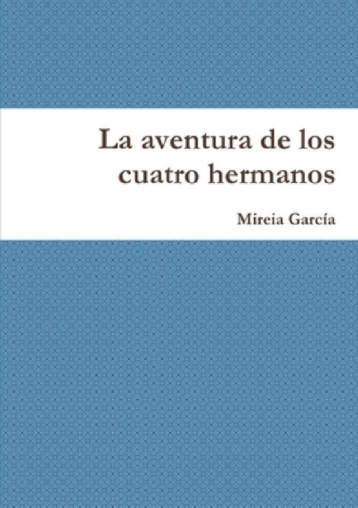 La aventura de los cuatro hermanos by Mireia García