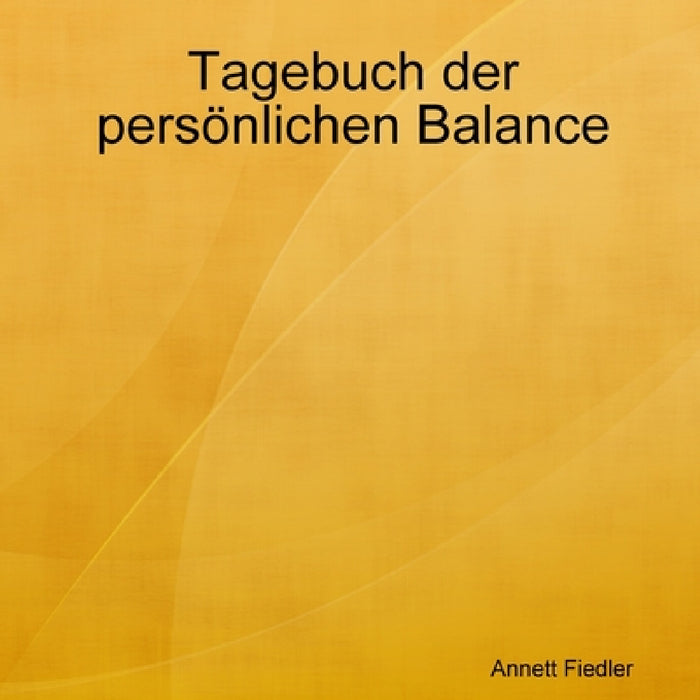 Tagebuch der persönlichen Balance by Annett Fiedler