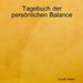 Tagebuch der persönlichen Balance by Annett Fiedler