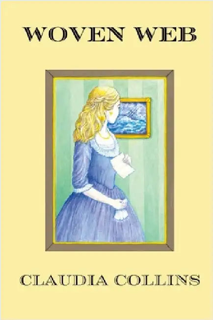 Woven Web: Book One in the Woven Web Trilogy by Collins, Claudia