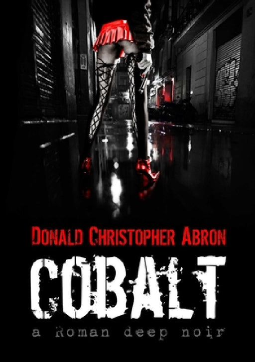 Cobalt - a Roman deep noir by Donald Christopher Abron