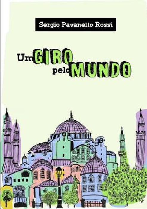 Um Giro pelo mundo by Sergio Pavanello Rossi