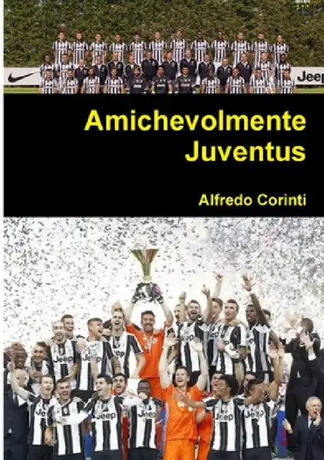Amichevolmente Juventus by Alfredo Corinti