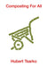 Composting For All by Hubert Tsarko