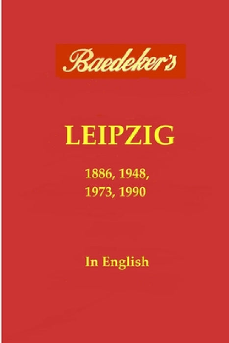 Baedeker's Leipzig by Karl Baedeker