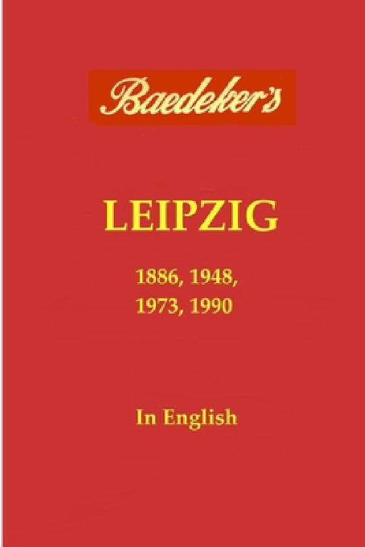 Baedeker's Leipzig by Karl Baedeker