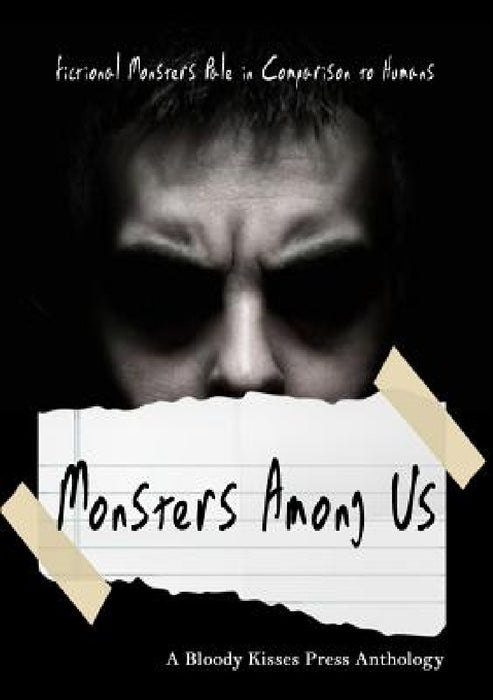 Monsters Among Us by Bloody Kisses Press