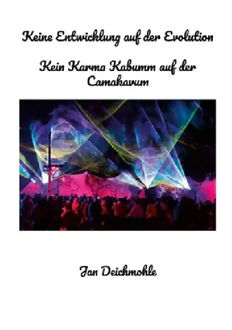 Keine Entwicklung auf der Evolution: Kein Karma Kabumm auf der Camakavum by Jan Deichmohle