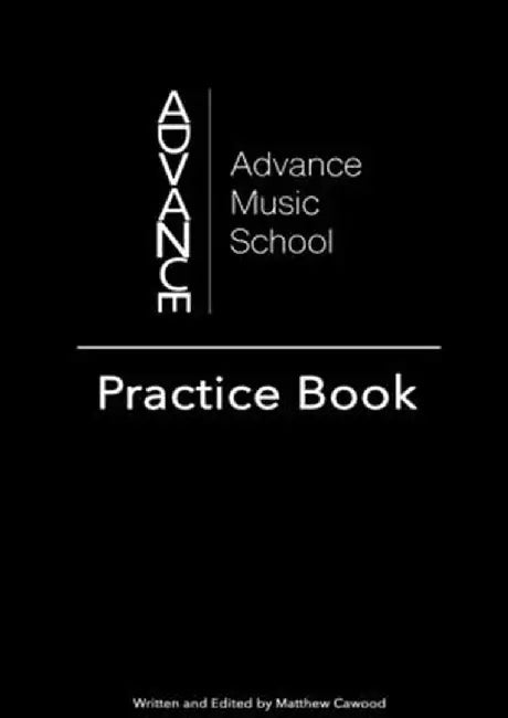 Advance Music School: Practice Book by Cawood, Matthew