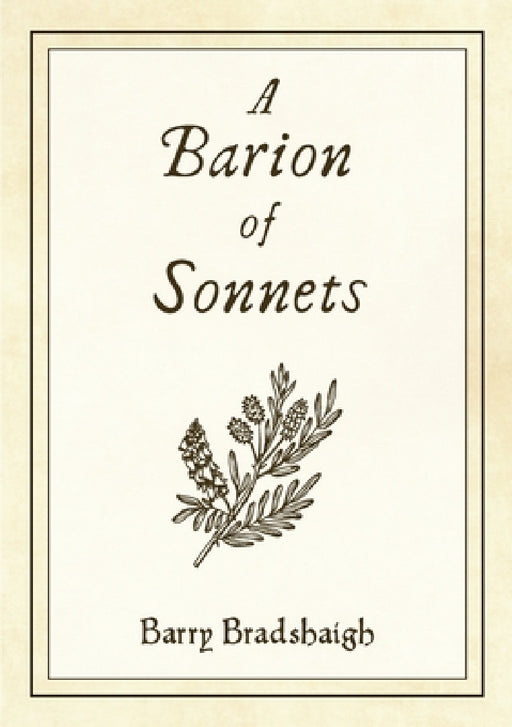 A Barion Of Sonnets by Barry Bradshaigh