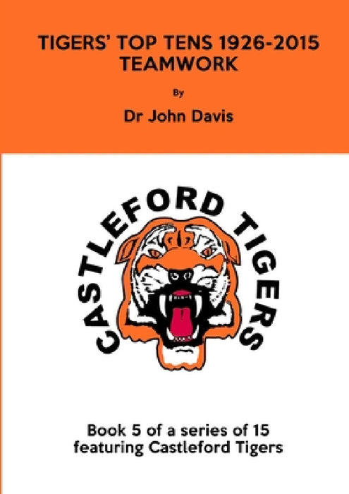 Tigers' Top Tens 1926-2015: Teamwork by John Davis