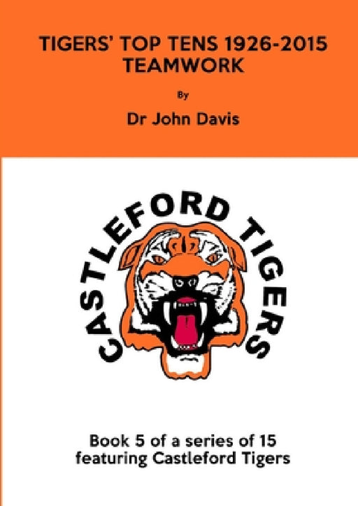 Tigers' Top Tens 1926-2015: Teamwork by John Davis