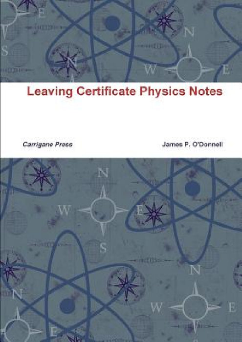Leaving Certificate Physics Notes by James O'Donnell