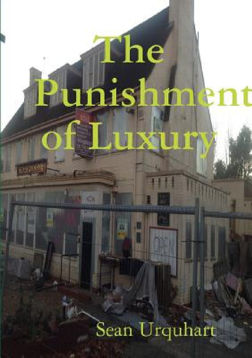 The Punishment of Luxury by Sean Urquhart