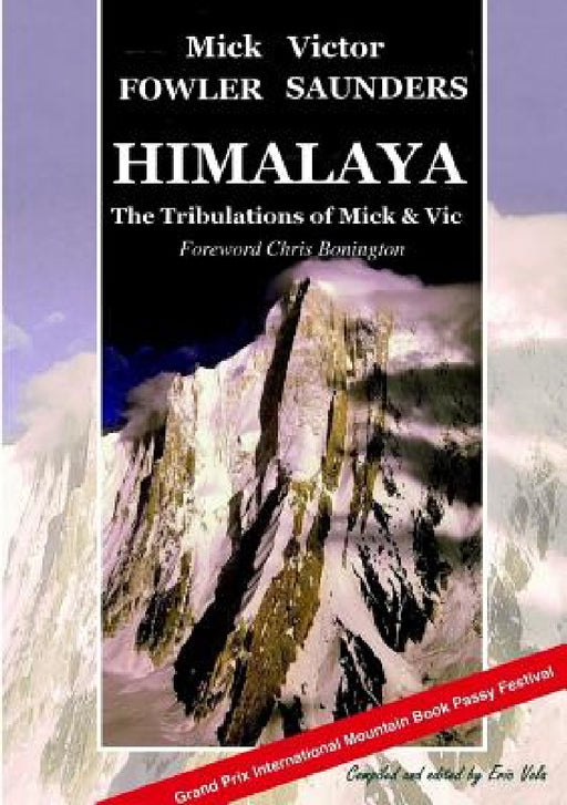 Himalaya - The Tribulations of Mick & Vic by Mick Fowler, Victor Saunders