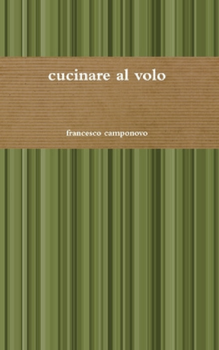 cucinare al volo by Francesco Camponovo