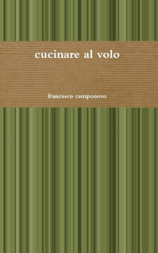 cucinare al volo by Francesco Camponovo