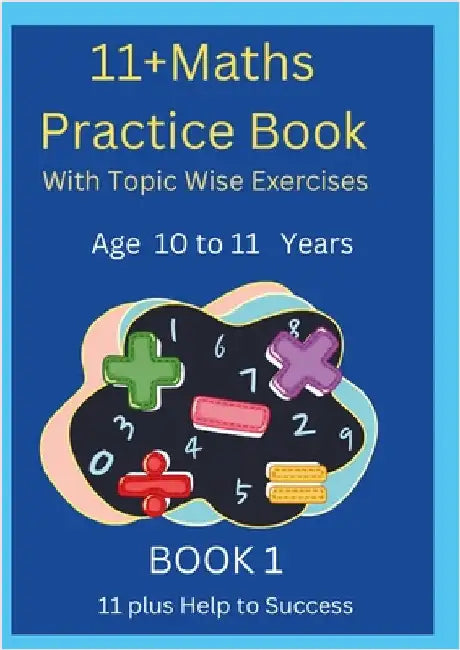 11 Plus Maths Practice Book with Topic Wise Exercises Book 1 by Help to Success, 11 Plus
