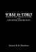 What Is Time? What Is the Origin of Time and the Sense of Duration? by Samuel K. K. Blankson