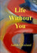 Life Without You by Judith Crosland