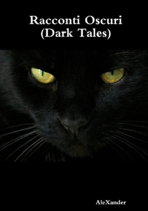 Racconti Oscuri (Dark Tales) by Alexander
