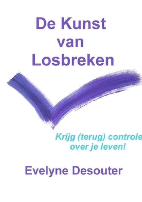 De kunst van losbreken by Evelyne Desouter