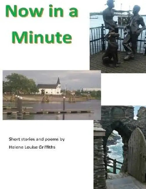 Poems for now in a mimute and stories for over by ere by Helene Griffiths