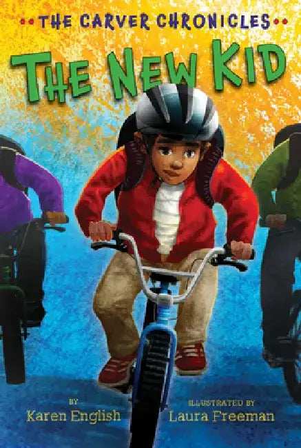 The New Kid: The Carver Chronicles, Book Five by Karen English
