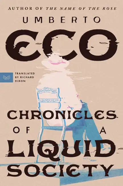 Chronicles of a Liquid Society by Umberto Eco