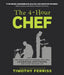 The 4-Hour Chef: The Simple Path to Cooking Like a Pro, Learning Anything, and Living the Good Life by Timothy Ferriss