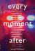Every Moment After by Joseph Moldover