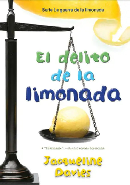 El Delito de la Limonada: The Lemonade Crime (Spanish Edition) = The Lemonade Crime by Jacqueline Davies