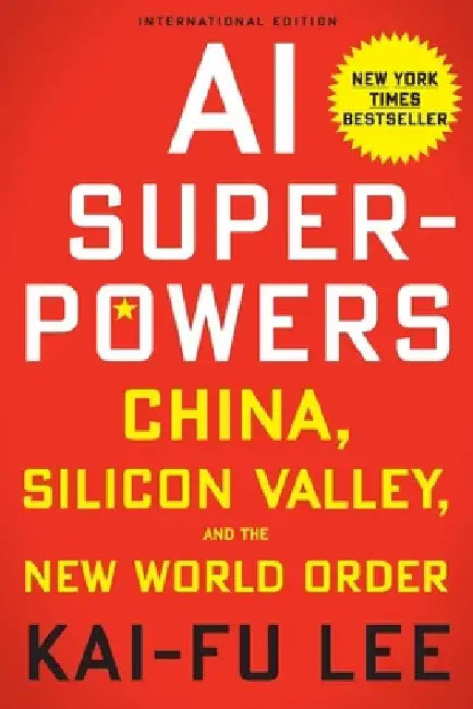 AI Superpowers (International Edition) by Kai-Fu Lee