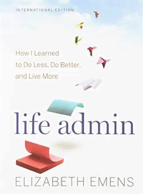 Life Admin (International Edition) by Elizabeth F. Emens