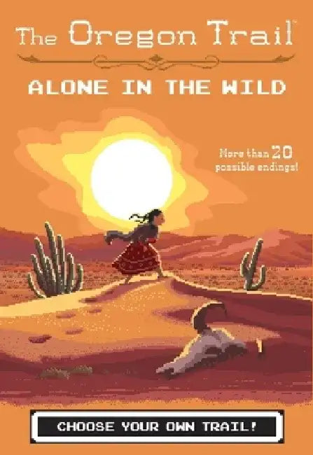 The Oregon Trail: Alone in the Wild by Jesse Wiley