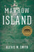 Marrow Island by Alexis M. Smith