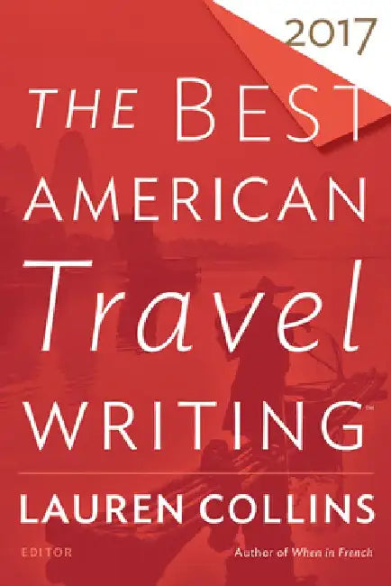 The Best American Travel Writing 2017 by Jason Wilson