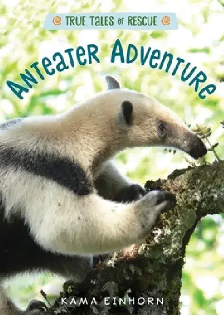 Anteater Adventure by Kama Einhorn