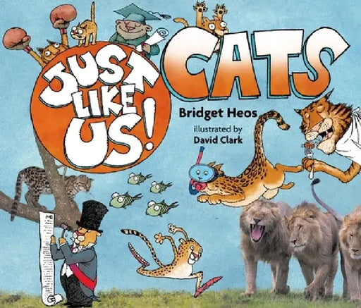 Just Like Us! Cats by Bridget Heos