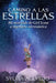 Camino a Las Estrellas: Mi Recorrido de Girl Scout a Ingeniera Astronáutica (Path to the Stars Spanish Edition) by Sylvia Acevedo